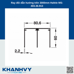 Ray đôi dẫn hướng trên 3000mm Hafele MS: 403.36.913