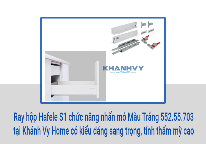  Ray hộp Hafele S1 chức năng nhấn mở Màu Trắng 552.55.703 tại Khánh Vy Home có kiểu dáng sang trọng, tính thẩm mỹ cao