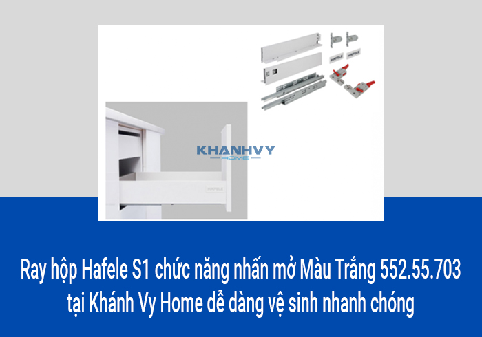  Ray hộp Hafele S1 chức năng nhấn mở Màu Trắng 552.55.703 tại Khánh Vy Home dễ dàng vệ sinh nhanh chóng