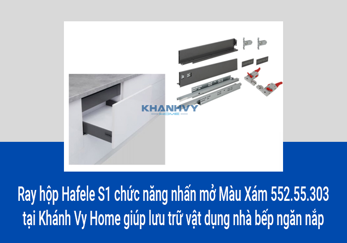  Ray hộp Hafele S1 chức năng nhấn mở Màu Xám 552.55.303 tại Khánh Vy Home giúp lưu trữ vật dụng nhà bếp ngăn nắp