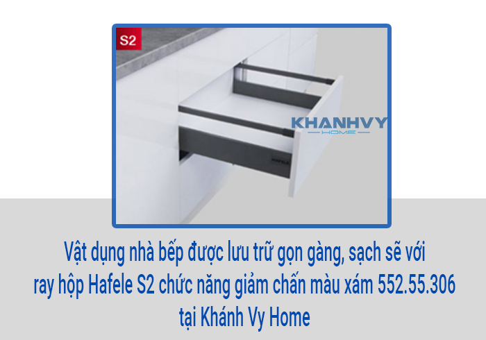  Vật dụng nhà bếp được lưu trữ gọn gàng, sạch sẽ với ray hộp Hafele S2 chức năng giảm chấn màu xám 552.55.306 tại Khánh Vy Home
