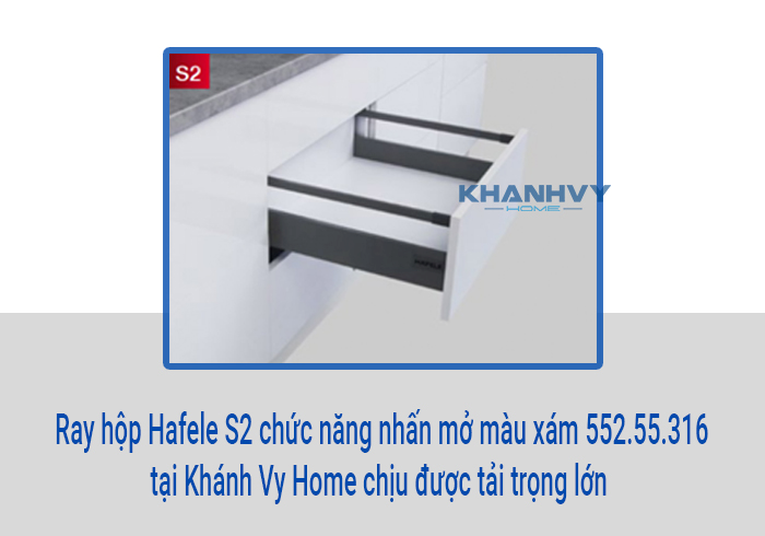  Ray hộp Hafele S2 chức năng nhấn mở màu xám 552.55.316 tại Khánh Vy Home chịu được tải trọng lớn