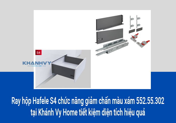  Ray hộp Hafele S4 chức năng giảm chấn màu xám 552.55.302 tại Khánh Vy Home tiết kiệm diện tích hiệu quả