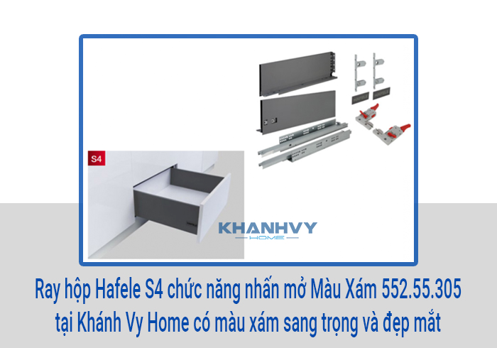  Ray hộp Hafele S4 chức năng nhấn mở Màu Xám 552.55.305 tại Khánh Vy Home có màu xám sang trọng và đẹp mắt