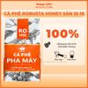 Cà phê ROBUSTA HONEY SÀN 16-18 nguyên chất 10Kg, cà phê giá sỉ dành cho chủ quán từ Message Coffee