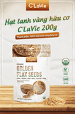  Hạt lanh vàng hữu cơ C’LaVie 200g 