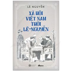 Xã Hội Việt Nam Thời Lê - Nguyễn