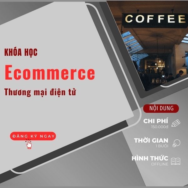  khóa học thương mại điện tử (coffee) 