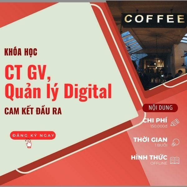  khóa học ct giáo viên, quản lý digital cam kết đầu ra (coffee) 