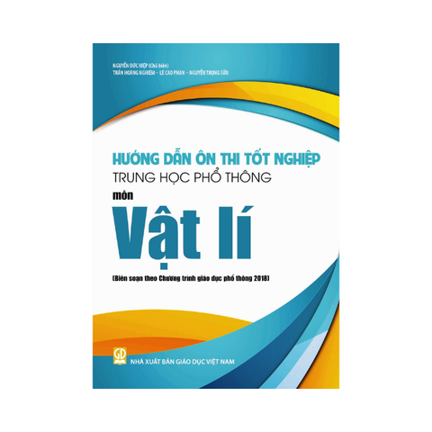 Hướng Dẫn Ôn Thi Tốt Nghiệp THPT Môn Vật Lí