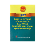 Luật Quản Lý, Sử Dụng Vốn Nhà Nước Đầu Tư Vào Sản Xuất Kinh Doanh Tại Doanh Nghiệp