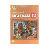 Chuyên Đề Học Tập Ngữ Văn Lớp 12 KNTT