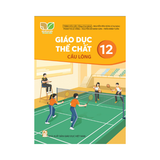 Giáo Dục Thể Chất lớp 12 KNTT Cầu Lông