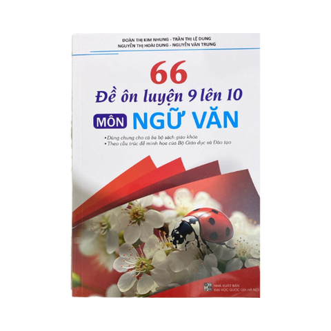 66 Đề Ôn Luyện 9 Lên 10 Ngữ Văn