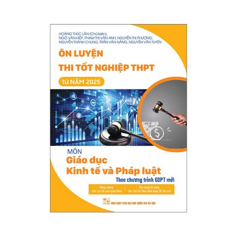 Ôn luyện thi tốt nghiệp THPT từ năm 2025 môn Giáo dục kinh tế và pháp luật (CTGDPT mới)