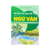 Ôn Tập Thi Vào Lớp 10 Môn Ngữ Văn năm học 2025-2026 (theo chương trình GDPT 2018)