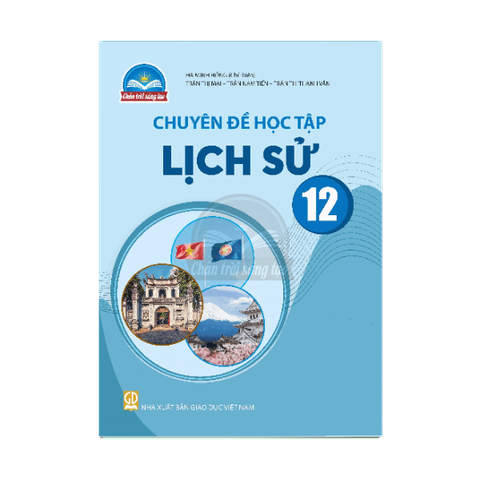  Chuyên đề học tập Lịch Sử lớp 12 CTST 
