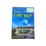 Luyện Viết Chữ Đẹp Lớp 4 Tập 1 ( Dành Cho HS Thành Phố Cần Thơ )