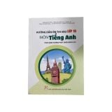 Hướng Dẫn Ôn Vào Lớp 10 Môn Tiếng Anh ( Theo Định Hướng Phát Triển Năng Lực )
