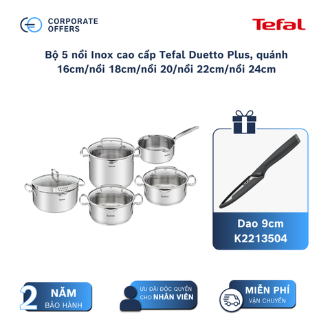 Bộ 5 nồi Inox cao cấp Tefal Duetto Plus, quánh 16cm/nồi 18cm/nồi 20/nồi 22cm/nồi 24cm (Tặng 1 Dao gọt trái cây Tefal Comfort  K2213504 - 9cm)