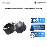 Phụ kiện máy massage mặt TheraFace Hot&Cold EUUK