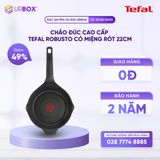 Chảo đúc cao cấp Tefal Robusto có miệng rót 22cm - URBOX