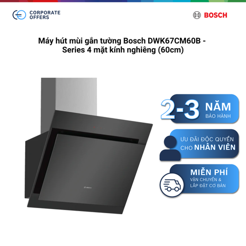 Máy hút mùi gắn tường Bosch DWK67CM60B - Series 4 mặt kính nghiêng (60cm)
