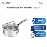 Nồi cán dài/ quánh Tefal Dutteto Plus 16cm, 1.4L