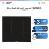Bếp từ Bosch linh hoạt 3 vùng nấu PID675DC1E - Series 8