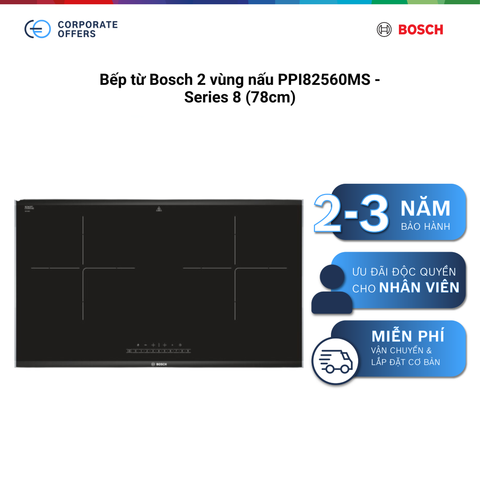 Bếp từ Bosch 2 vùng nấu PPI82560MS - Series 8 (78cm)