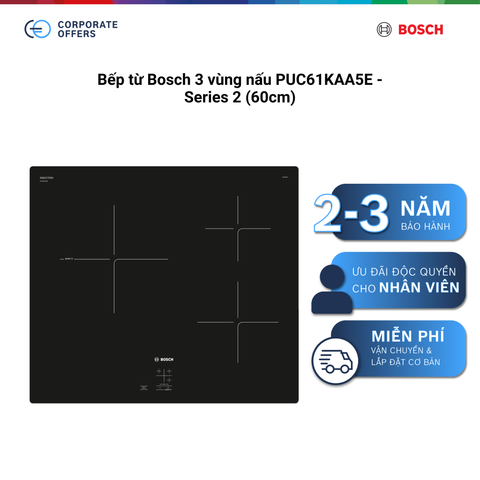 Bếp từ Bosch 3 vùng nấu PUC61KAA5E -Series 2 (60cm)