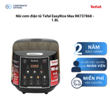 Nồi cơm điện tử Tefal EasyRice Max RK737868 - 1.8L (Tặng 1 Chảo chiên Tefal Natura 24cm)