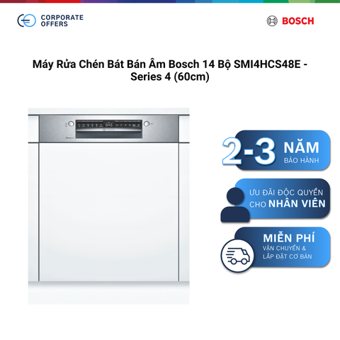 Máy Rửa Chén Bát Bán Âm Bosch 14 Bộ SMI4HCS48E - Series 4 (60cm)