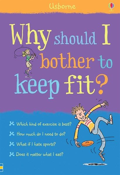  Why should I bother to keep fit 