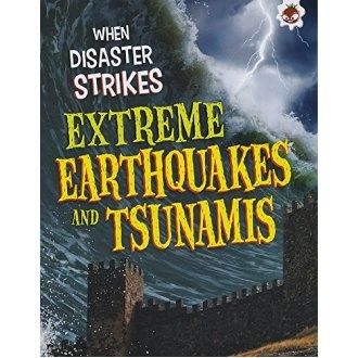  WHEN DISASTER STRIKES:EARTHQUAKES AND TSUNAMI 
