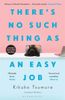 There's No Such Thing As An Easy Job