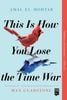 This Is How You Lose the Time War 
