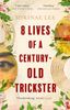  8 Lives Of A Century-Old Trickster 