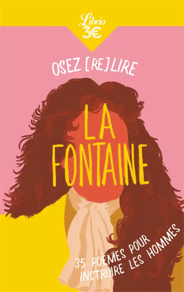  Osez (Re)Lire La Fontaine - 35 Poemes Pour Instruire Les Hommes 