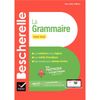 Bescherelle - La Grammaire Pour Tous (Nouvelle Edition)