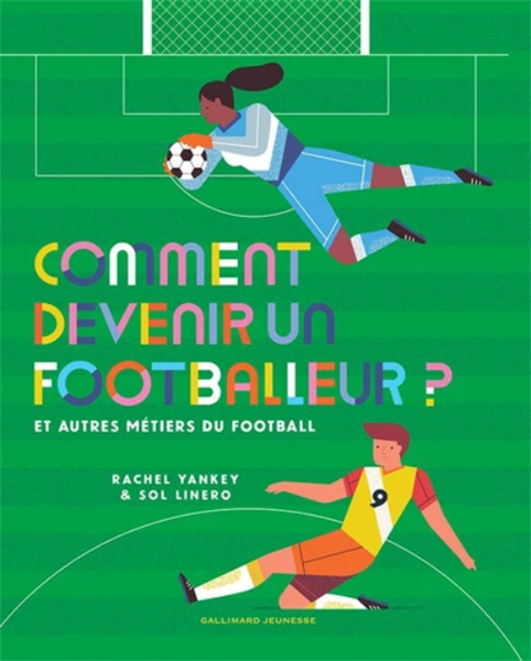  Comment devenir un footballeur ? - Et autres métiers du football 