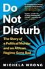 Do Not Disturb: The Story Of A Political Murder And An African Regime