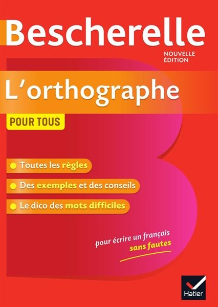  Bescherelle L'Orthographe Pour Tous - Ouvrage De Reference Sur L'Orthographe Francaise 