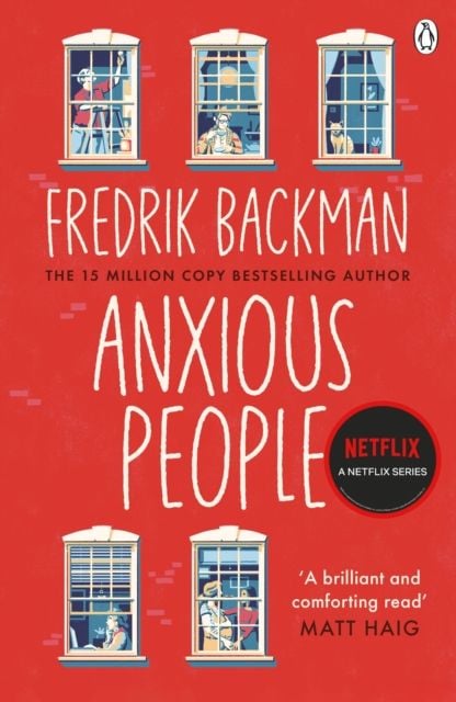 Anxious People The No 1 New York Times Bestseller Now A Netflix TV