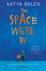  The Space We’re In 