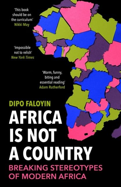  Africa Is Not A Country : Breaking Stereotypes of Modern Africa 