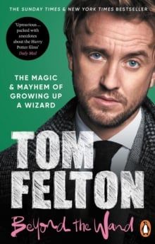  Beyond the Wand : The Magic and Mayhem of Growing Up a Wizard 