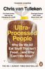  Ultra-Processed People: Why We Can't Stop Eating Food That Isn't Food 
