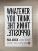  Whatever You Think, Think The Oppos 