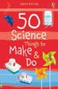  50 Science things to Make Do 
